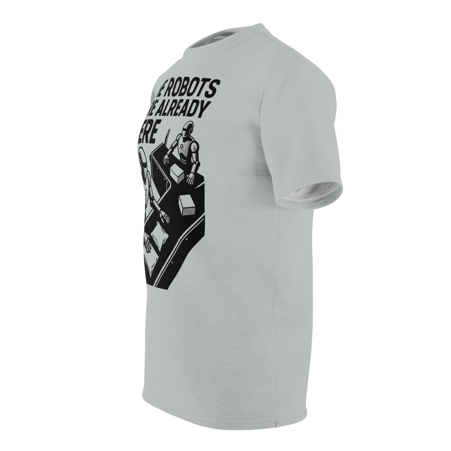 "The Robots Are Already Here", Graphic Art Unisex T-Shirt (Zero Gravity Grey)
