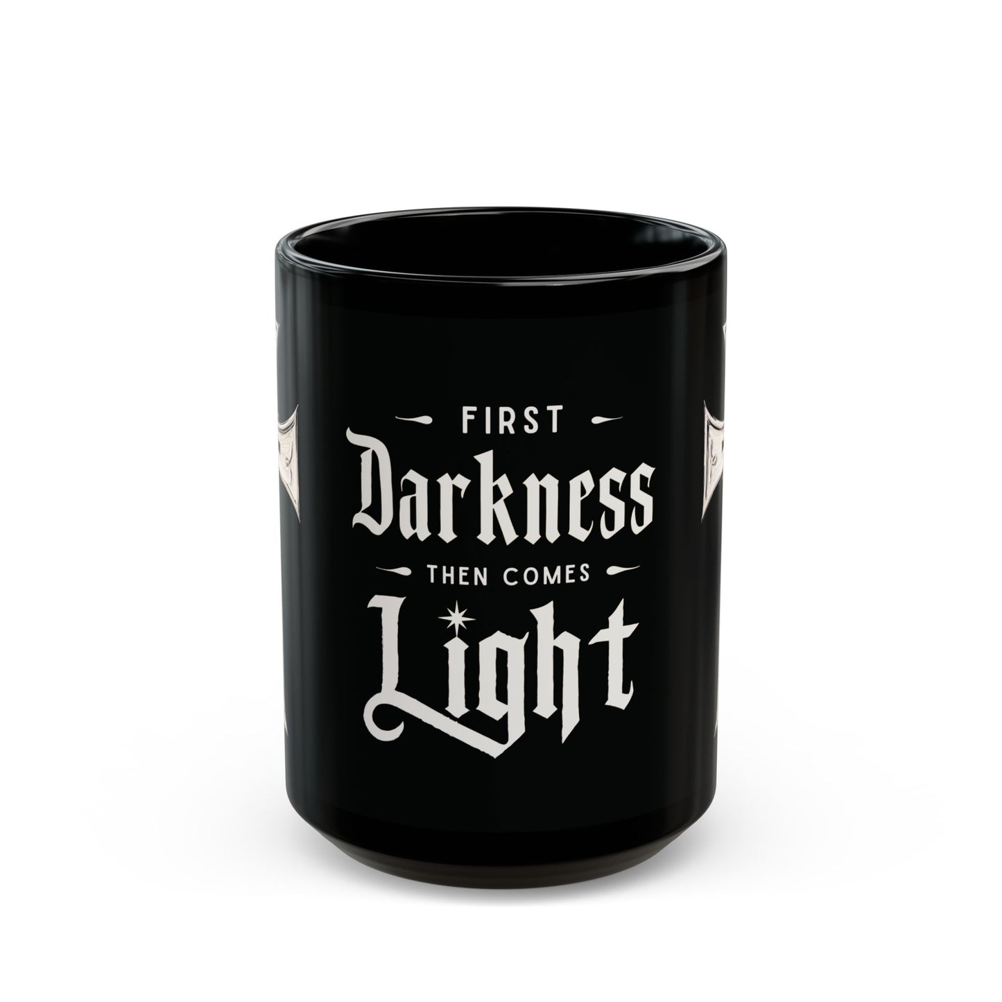 "First Darkness Then Comes Light", Black Mug (11oz & 15oz)