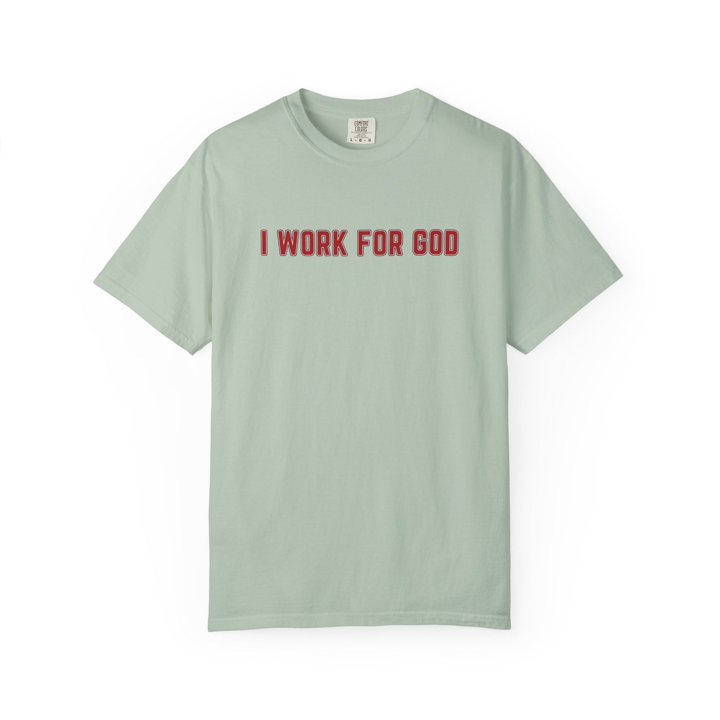 "I Work for God", Unisex T-shirt (Red Font)