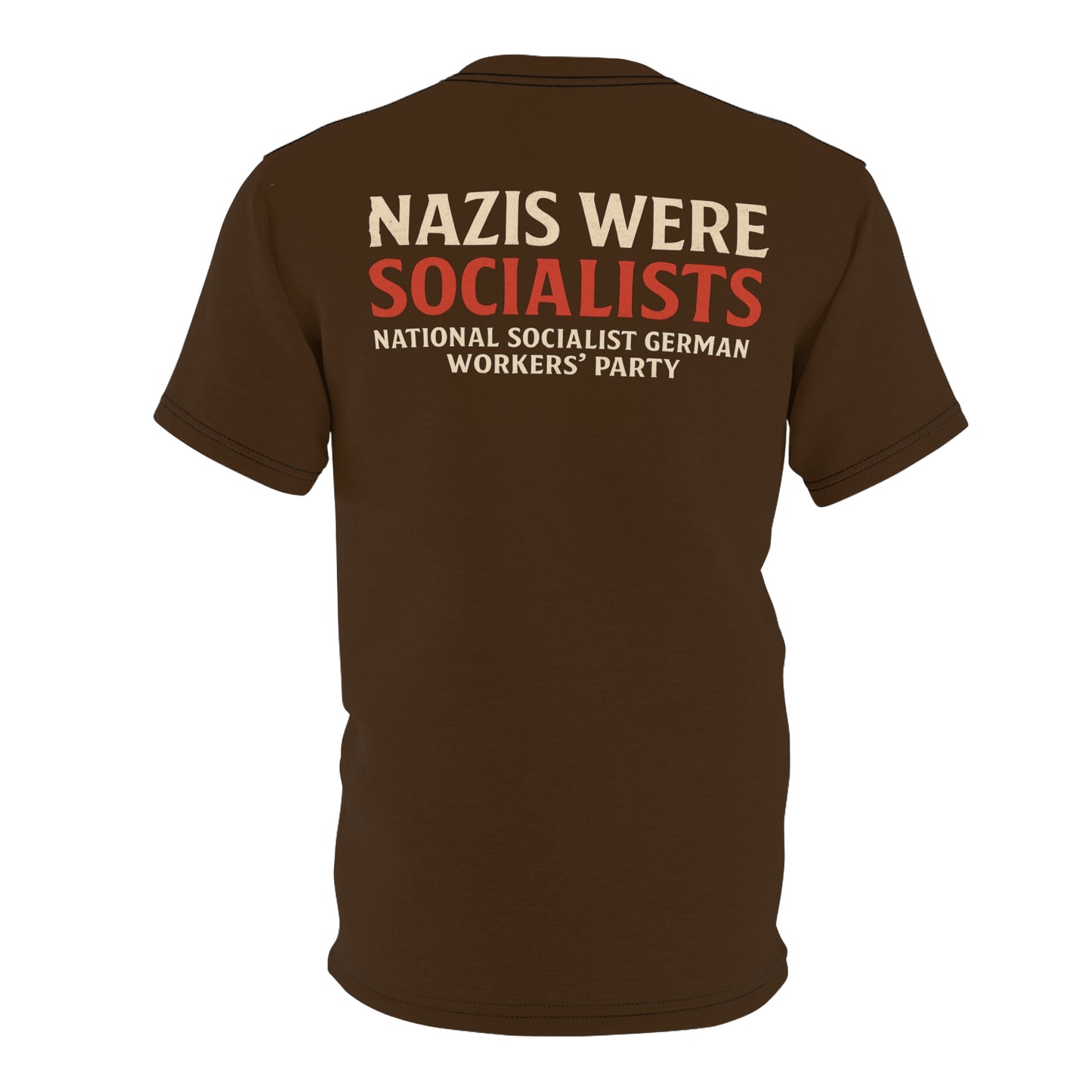 "Nazis were Socialists", Unisex T-shirt (Dark Chocolate Brown)