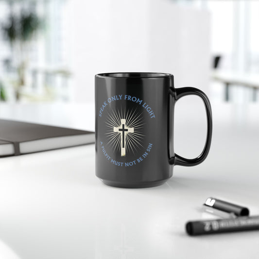 "Speak only from Light", Black Mug (11oz & 15oz)
