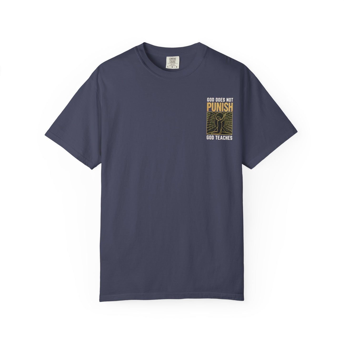 "God Does Not Punish - God Teaches" #03, Unisex T-shirt