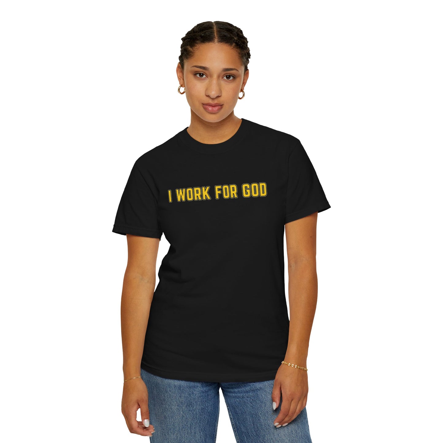 "I Work for God" Unisex T-shirt (Gold Font)