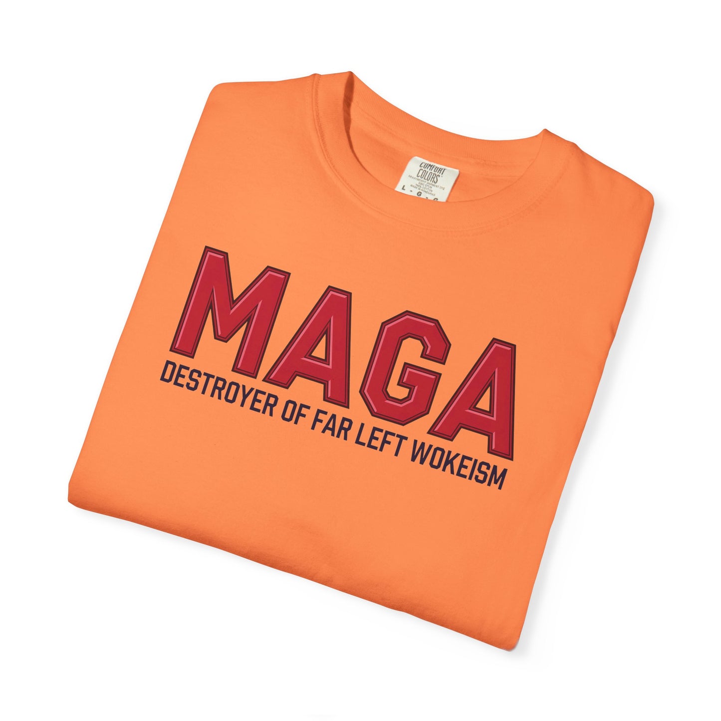 "MAGA - Destroyer of Far Left Wokeism", Unisex T-shirt