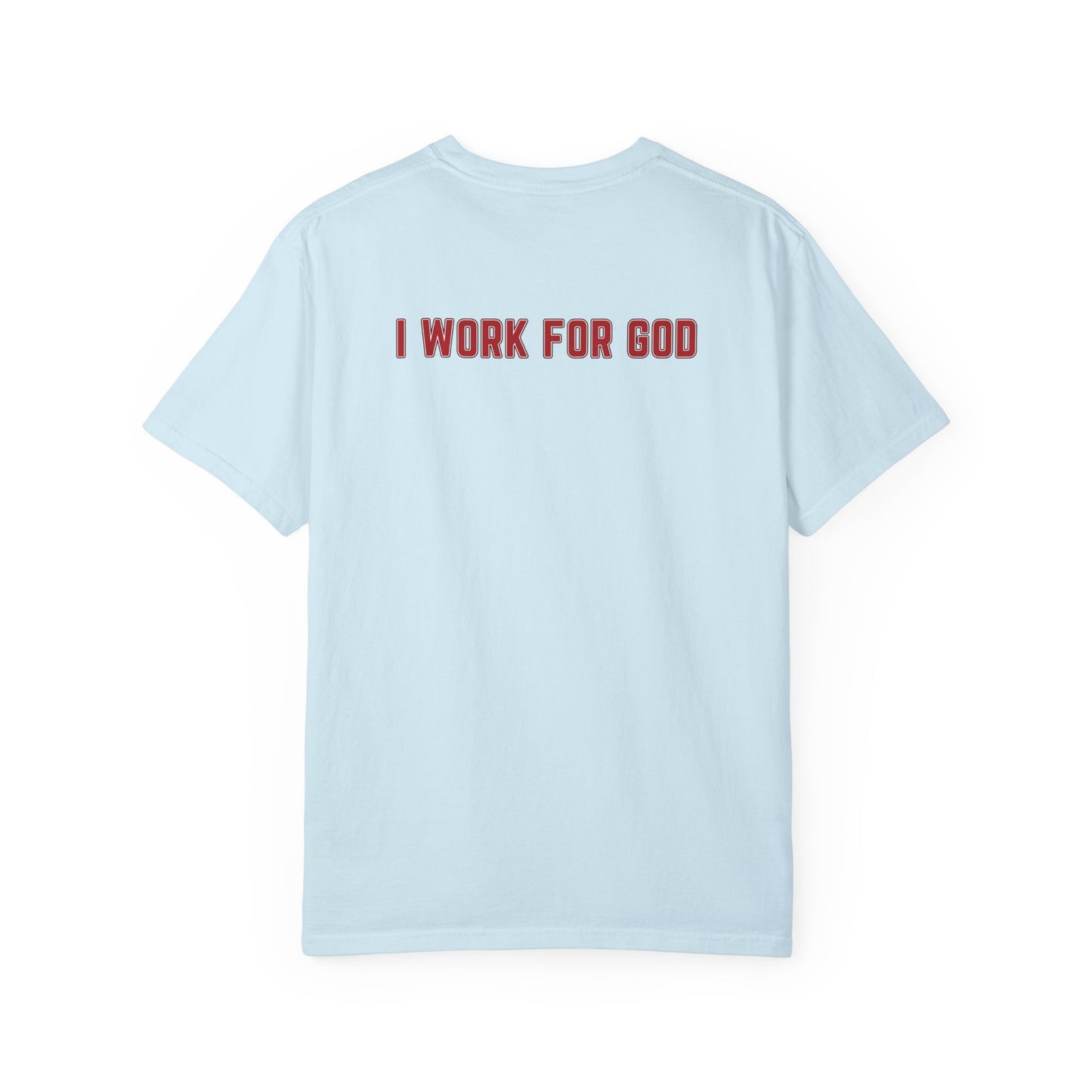 "I Work for God", Unisex T-shirt (Red Font)