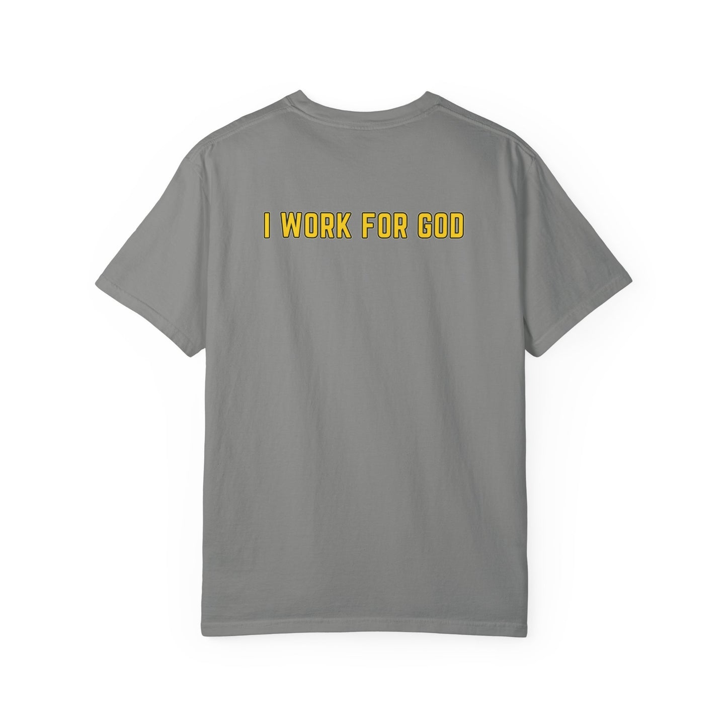 "I Work for God" Unisex T-shirt (Gold Font)