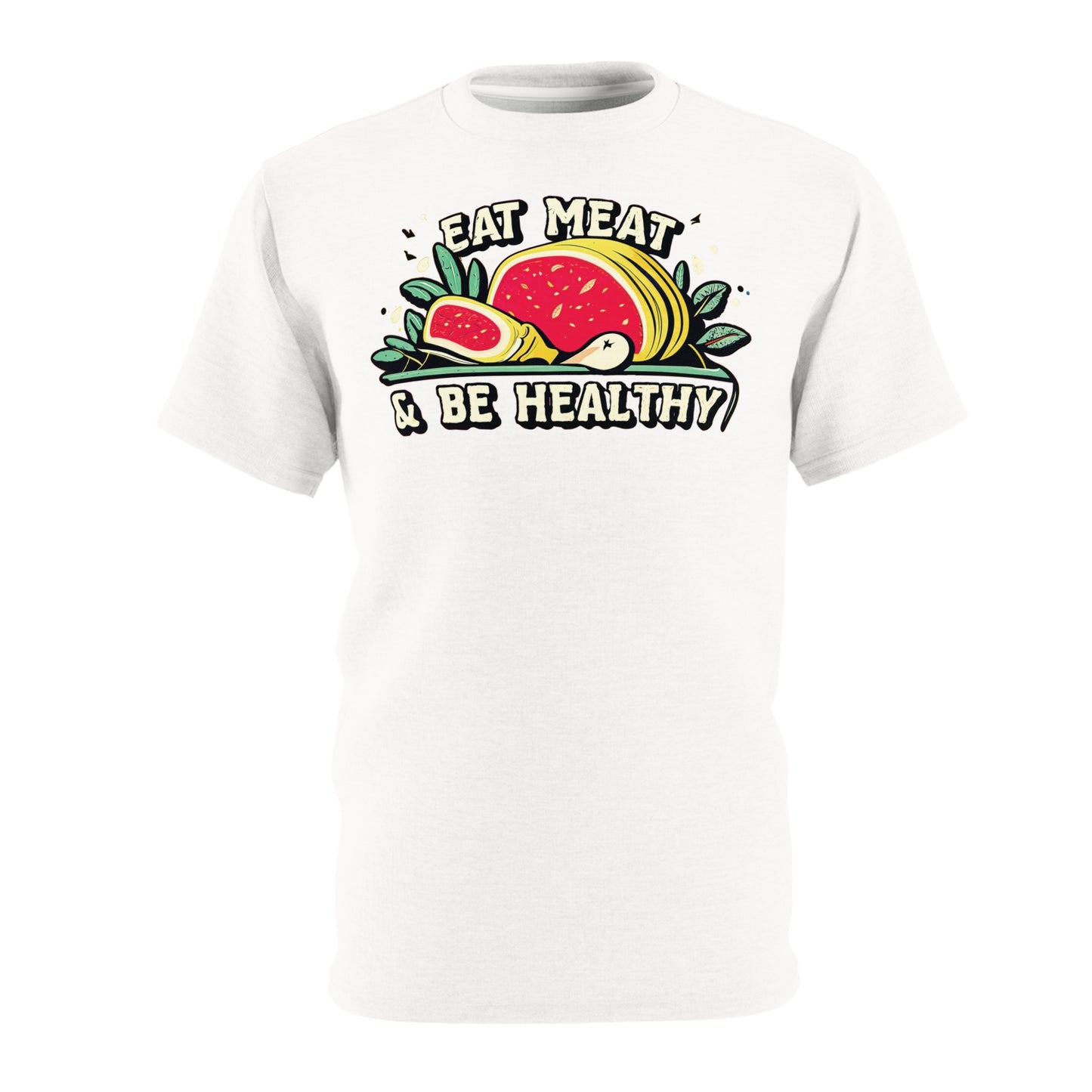 "Eat Meat & Be Healthy", Unisex T-shirt (Cotton White)