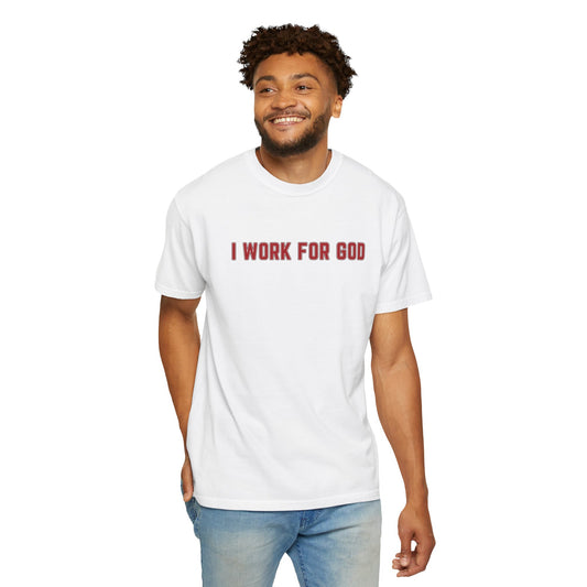 "I Work for God", Unisex T-shirt (Red Font)