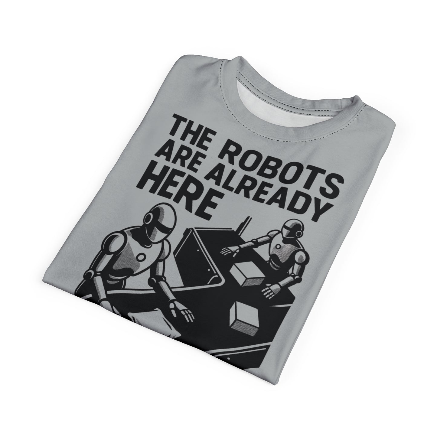 "The Robots Are Already Here", Graphic Art Unisex T-Shirt (Zero Gravity Grey)
