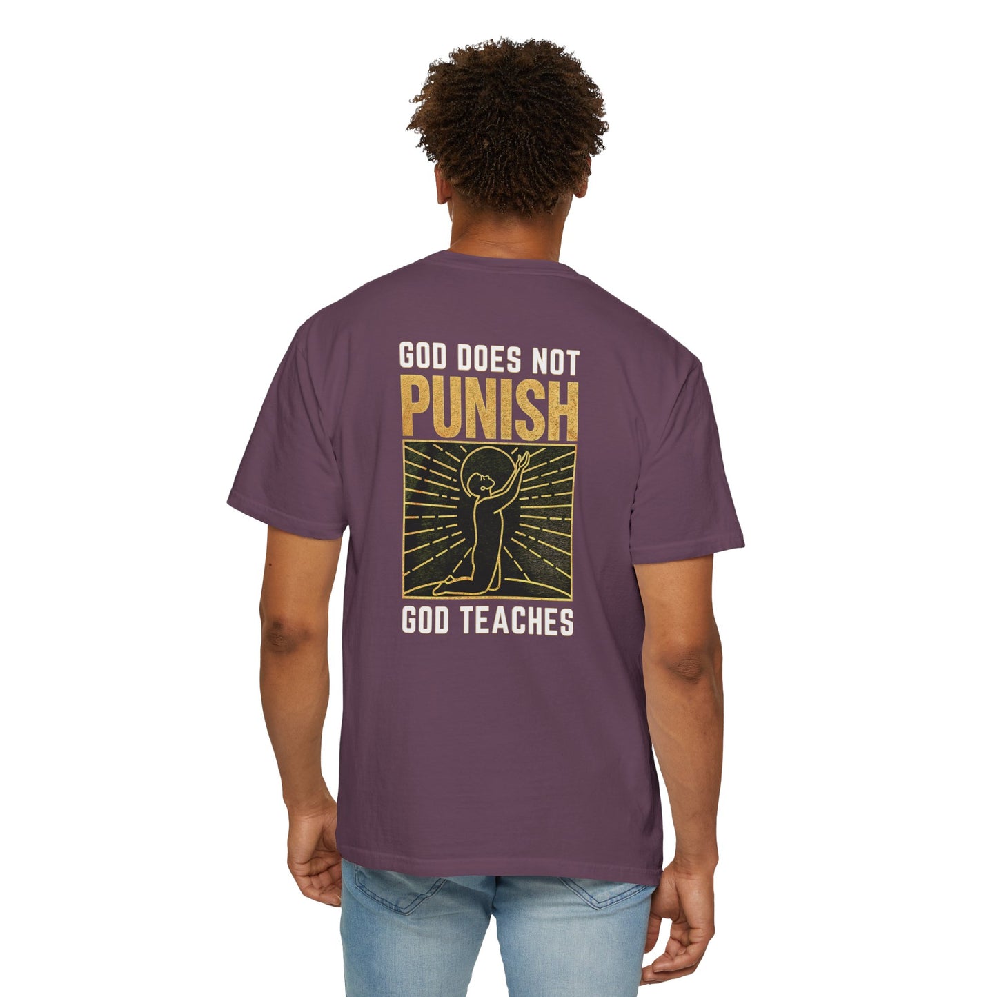 "God Does Not Punish - God Teaches" #03, Unisex T-shirt