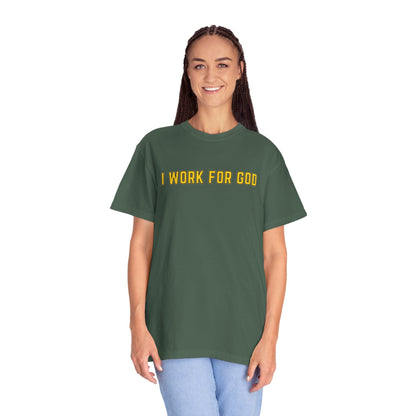 "I Work for God" Unisex T-shirt (Gold Font)