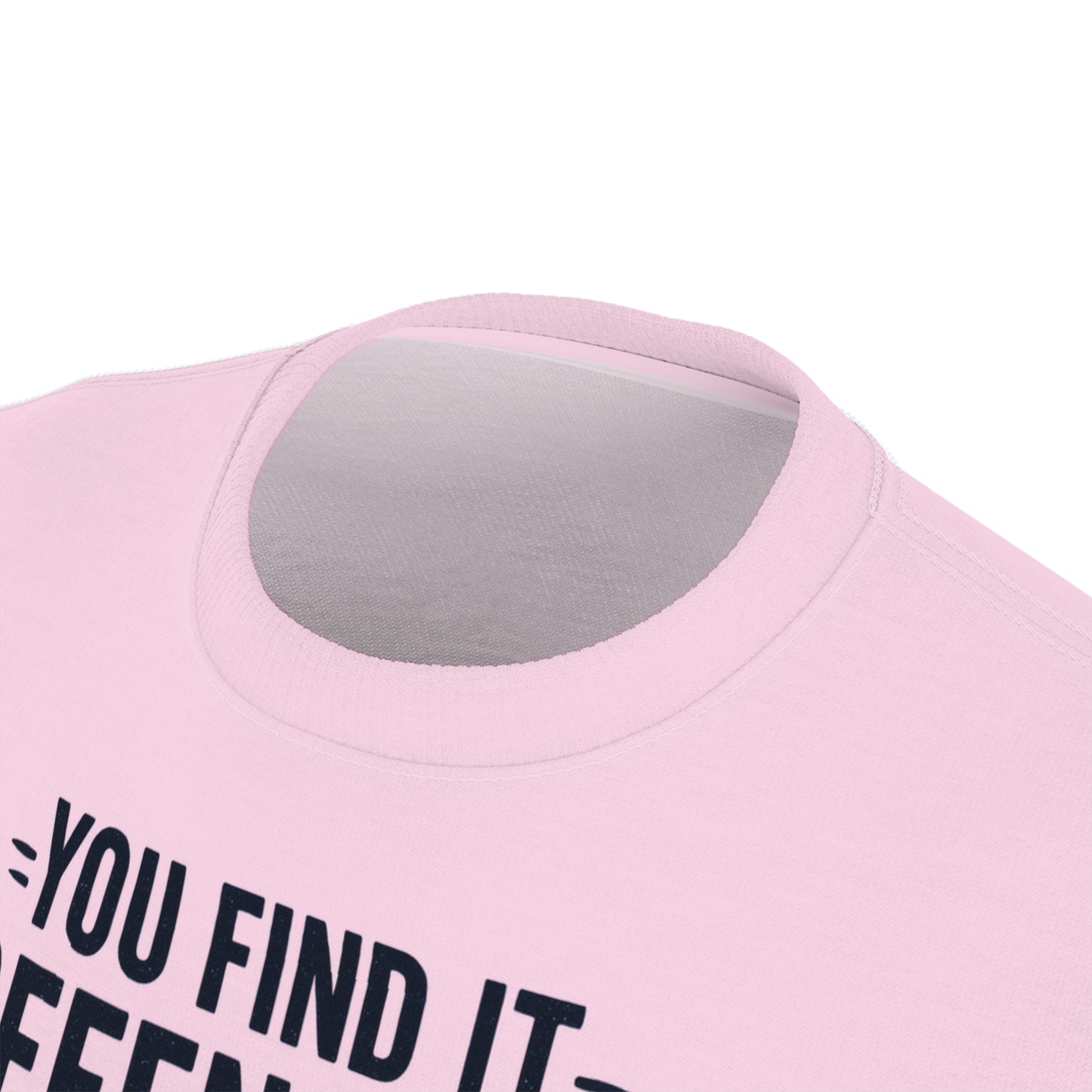 "I'm Happier Than You", Unisex T-shirt (Lace Pink)