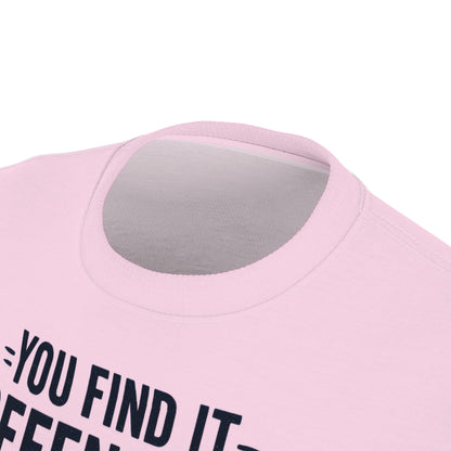 "I'm Happier Than You", Unisex T-shirt (Lace Pink)