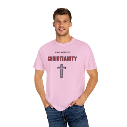 "The West was built on Christianity", Unisex T-shirt