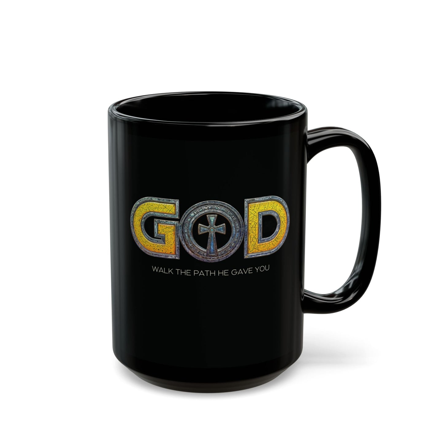 "God - Walk The Path He Gave You", Black Mug (11oz & 15oz)