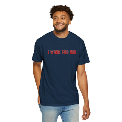 "I Work for God", Unisex T-shirt (Red Font)
