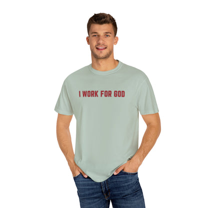 "I Work for God", Unisex T-shirt (Red Font)