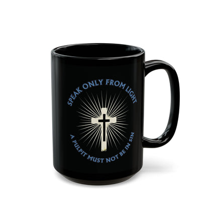 "Speak only from Light", Black Mug (11oz & 15oz)