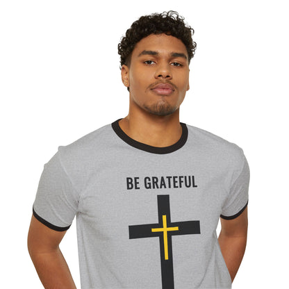 "Be Grateful", Unisex Cotton Ringer T-Shirt