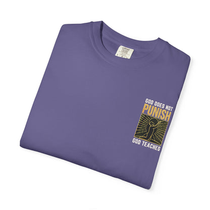 "God Does Not Punish - God Teaches" #03, Unisex T-shirt