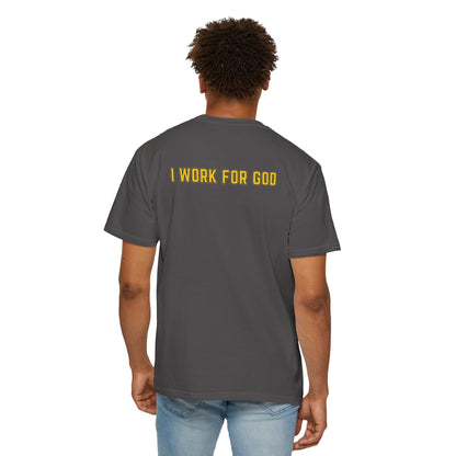 "I Work for God" Unisex T-shirt (Gold Font)