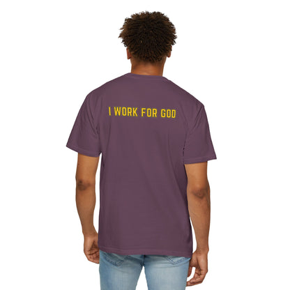 "I Work for God" Unisex T-shirt (Gold Font)