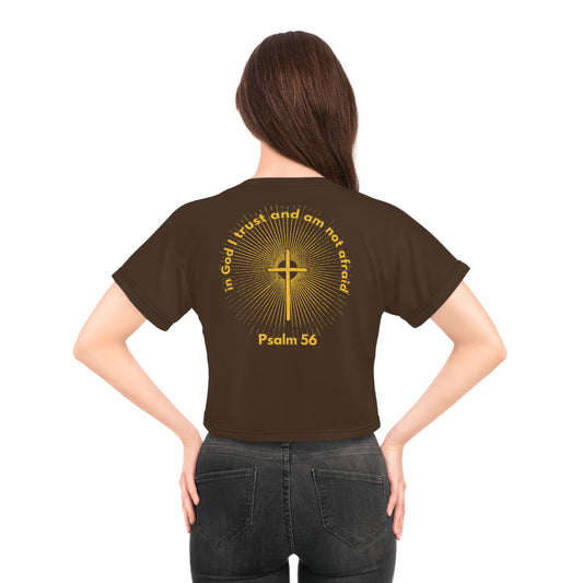 "Psalm 56 - In God I Trust and Am Not Afraid", Crop Tee (Dark Chocolate Brown)