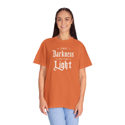 "First Darkness Then Comes Light", Unisex T-shirt