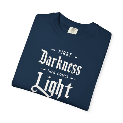 "First Darkness Then Comes Light", Unisex T-shirt
