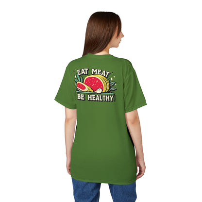 "Eat Meat & Be Healthy", Unisex T-shirt (Avocado Green)