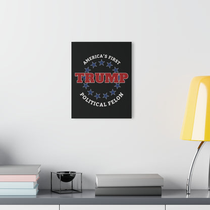 "TRUMP - America's First Political Felon", Acrylic Wall Prints (French Cleat Hanging) (Void Black)