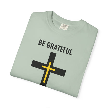 "Be Grateful", Unisex T-shirt