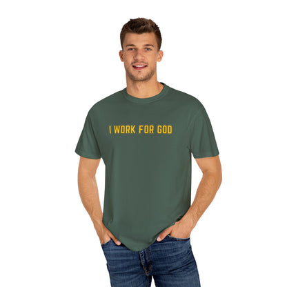 "I Work for God" Unisex T-shirt (Gold Font)