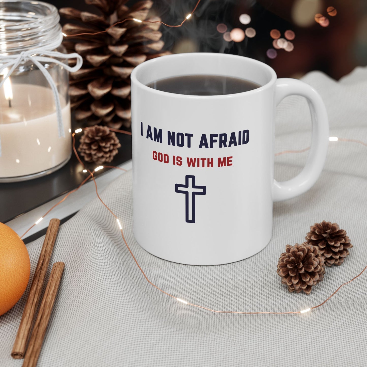 "I Am Not Afraid", White Mug (11oz & 15oz)