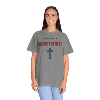 "The West was built on Christianity", Unisex T-shirt
