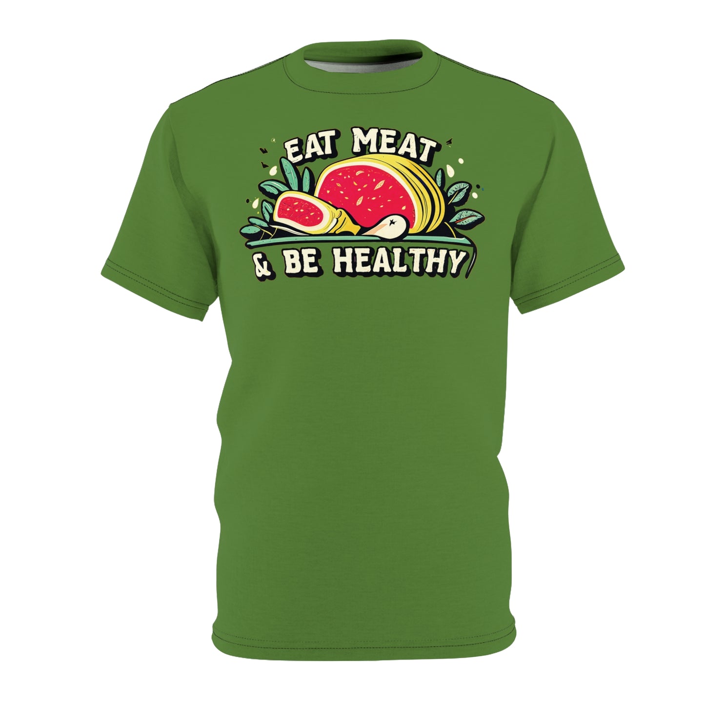"Eat Meat & Be Healthy", Unisex T-shirt (Avocado Green)