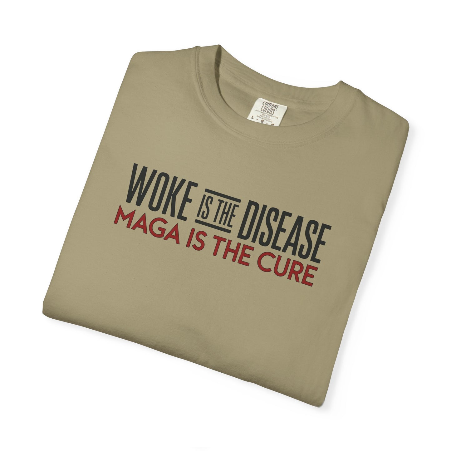 "Woke is the Disease - Maga is the Cure", Unisex T-shirt