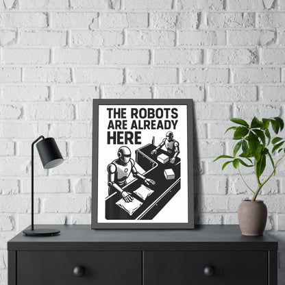 "The Robots Are Already Here", Framed Paper Poster