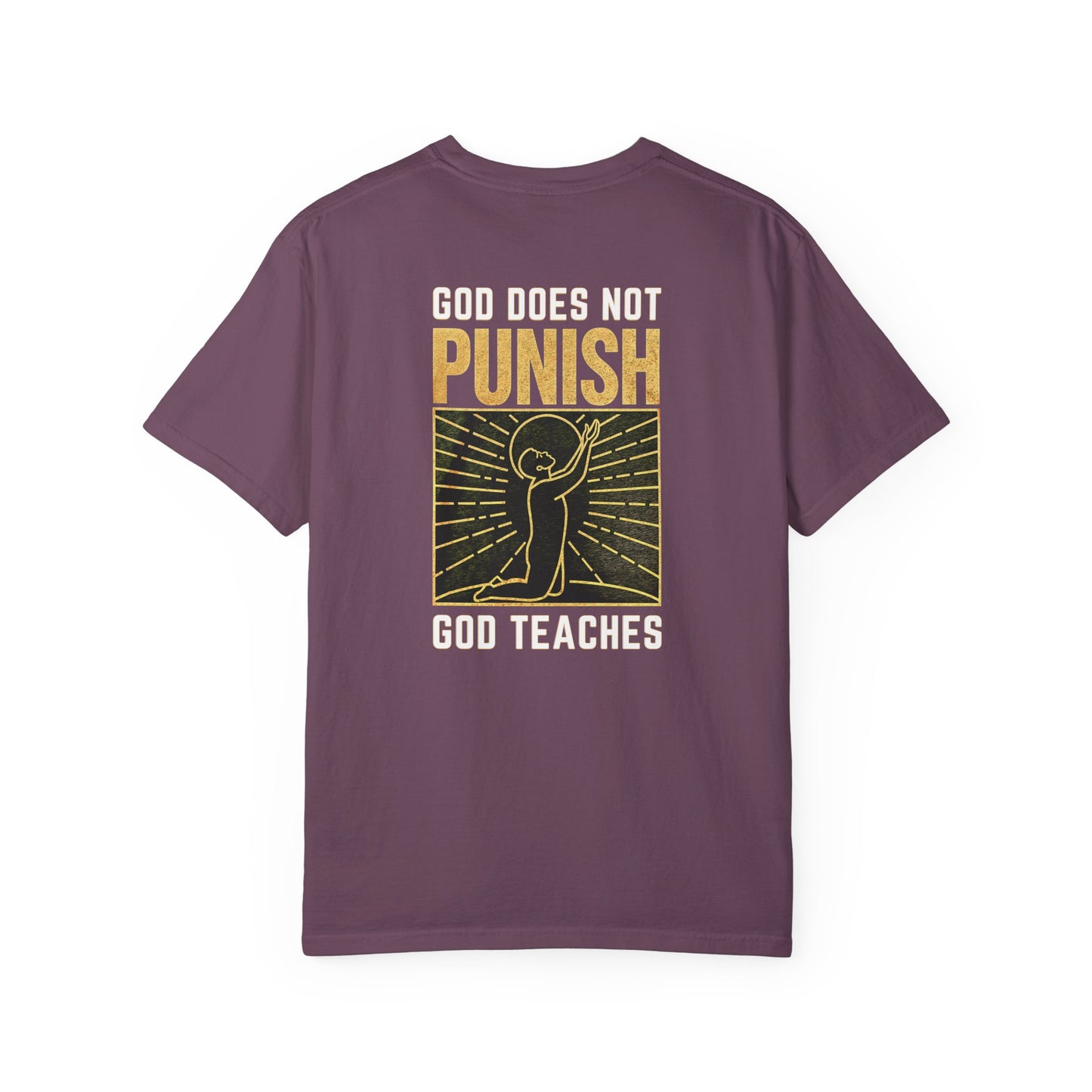 "God Does Not Punish - God Teaches" #03, Unisex T-shirt