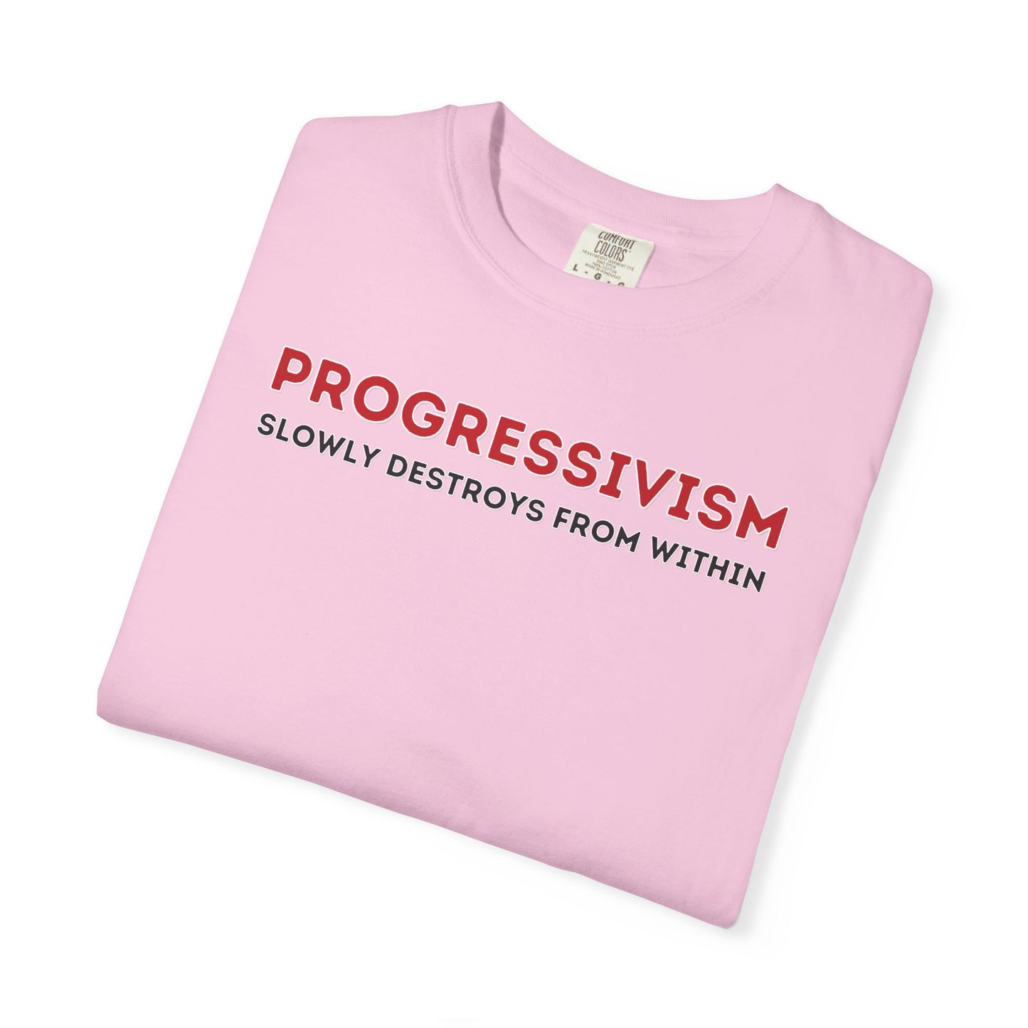 "Progressivism Slowly Destroys From Within", Unisex T-shirt (Light Colors)
