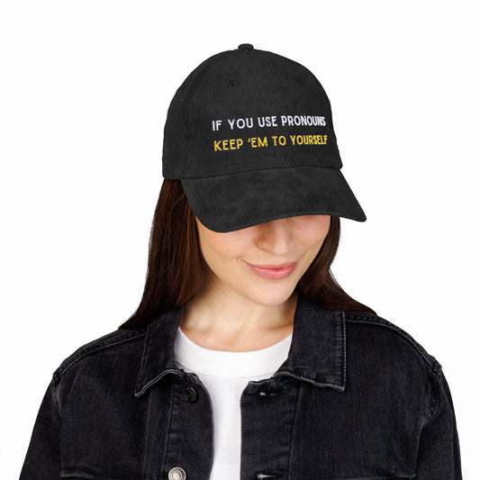 "If You Use Pronouns", Vintage Corduroy Cap (Embroidery)