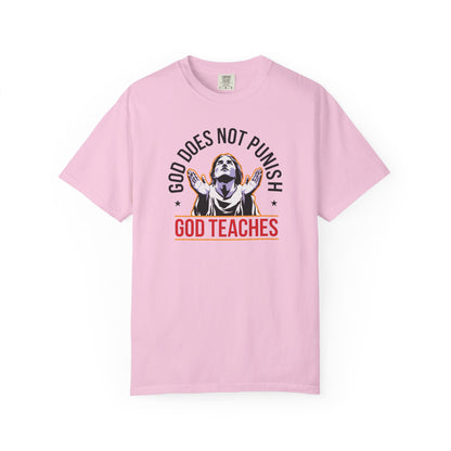 "God Does Not Punish - God Teaches" #01, Unisex T-shirt