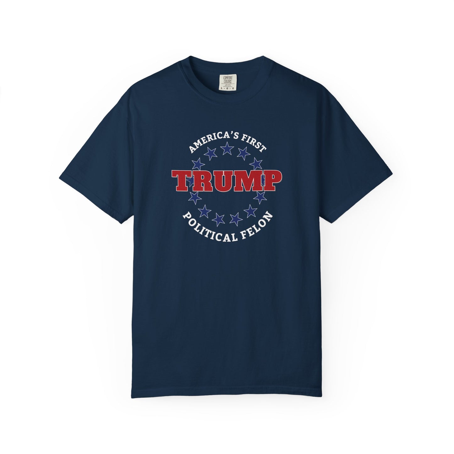 "Trump - America's First Political Felon", Unisex T-shirt