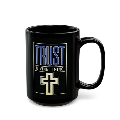 "Trust Divine Timing" #01, Black Mug (11oz & 15oz)