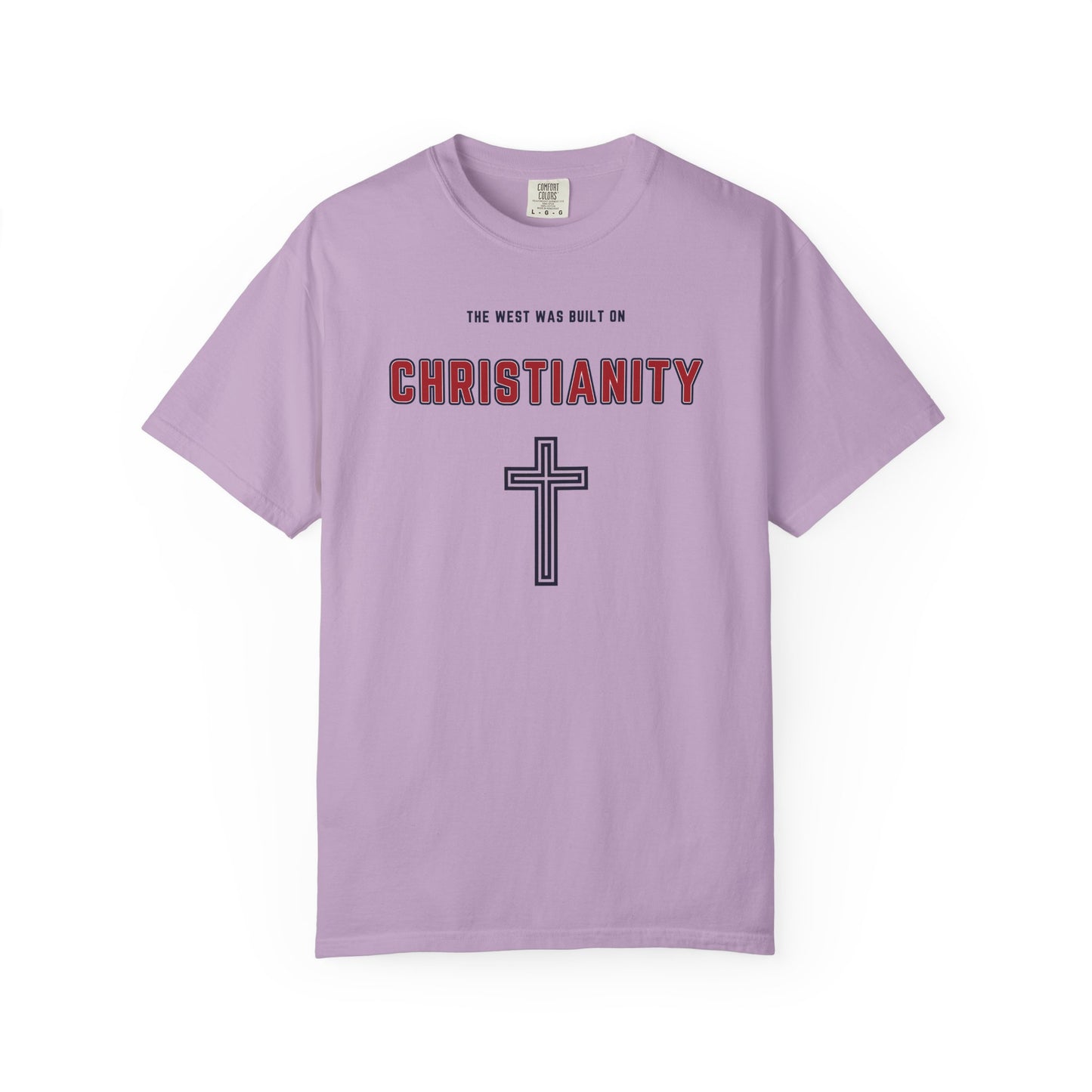 "The West was built on Christianity", Unisex T-shirt
