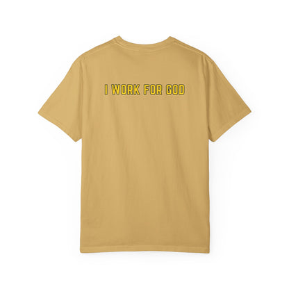 "I Work for God" Unisex T-shirt (Gold Font)