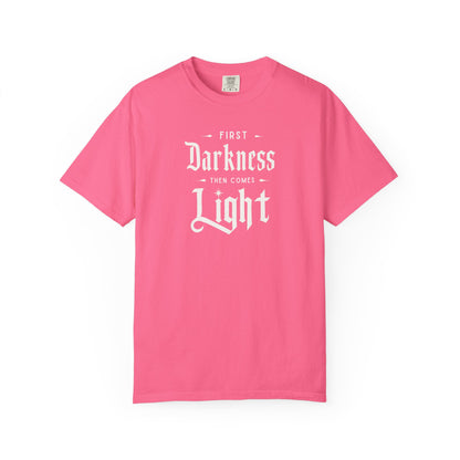 "First Darkness Then Comes Light", Unisex T-shirt