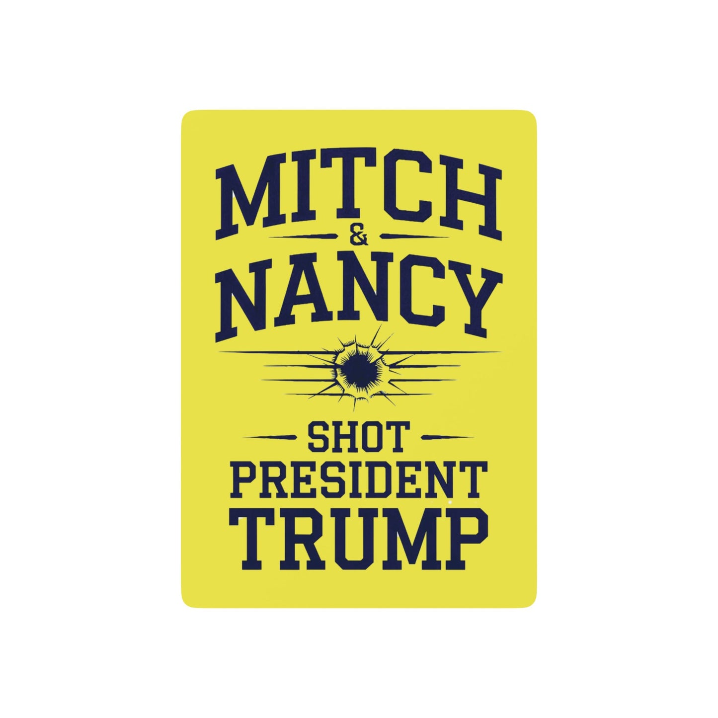 "Mitch & Nancy Shot President Trump", Political Playing Cards (Highlighter Yellow)