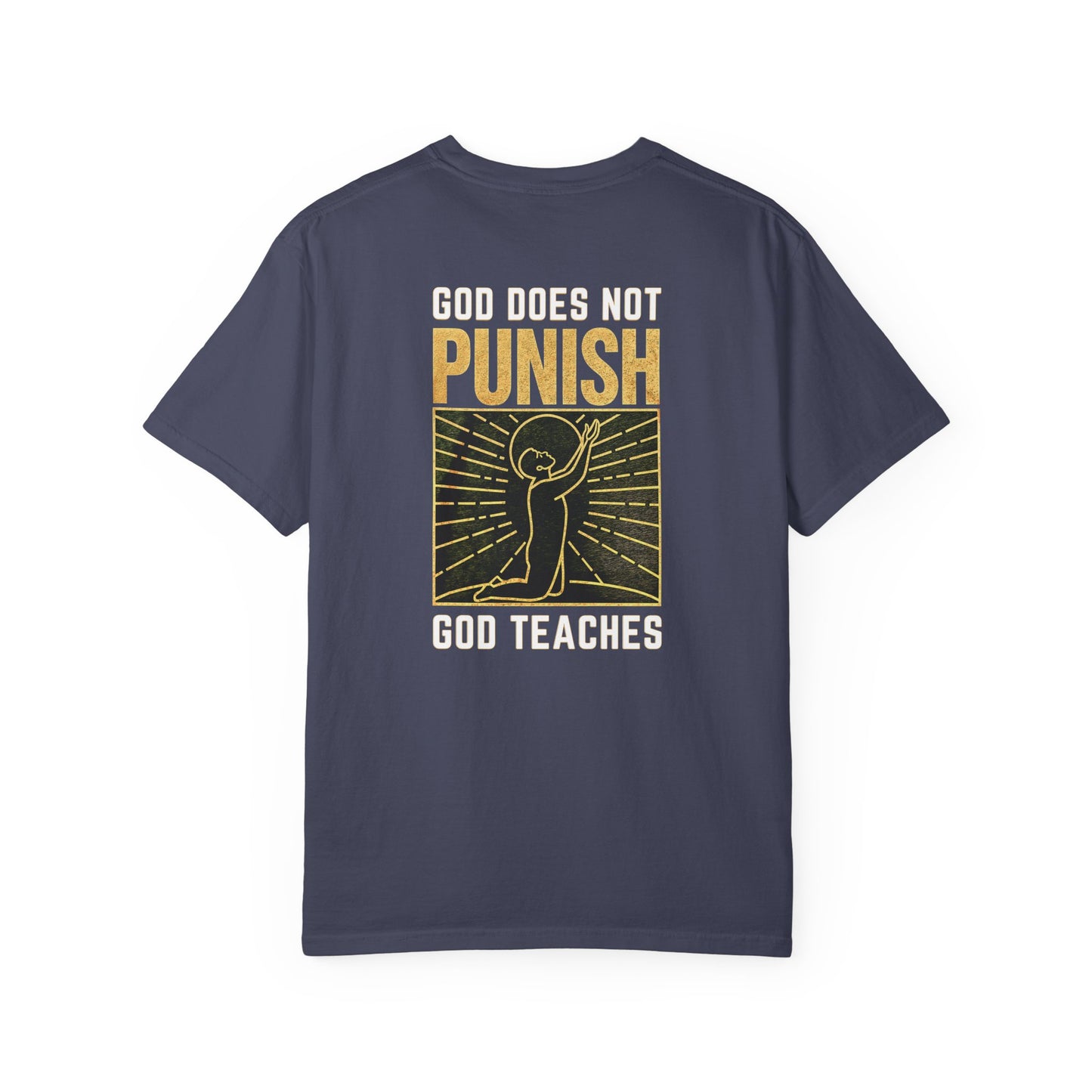 "God Does Not Punish - God Teaches" #03, Unisex T-shirt