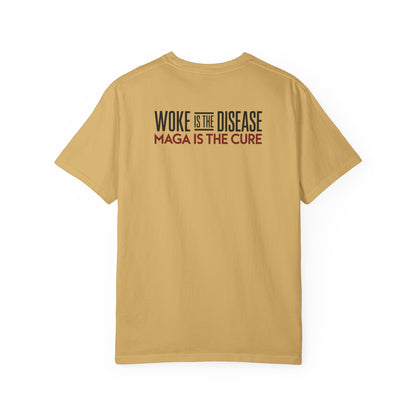 "Woke is the Disease - Maga is the Cure", Unisex T-shirt